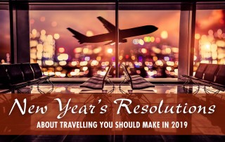Travel Resolutions you should make in 2019
